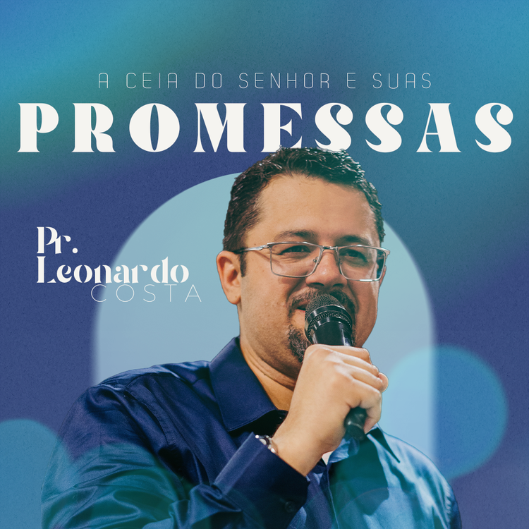 A Ceia do Senhor e suas Promessas  - Pr. Leonardo Costa (01.01.23)