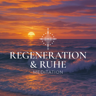 Regeneration und Ruhe - Meditation