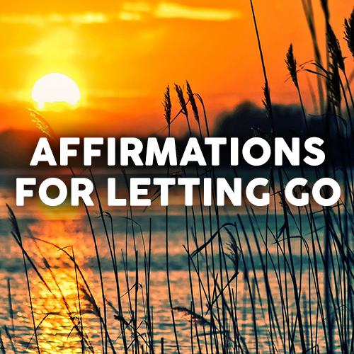 Daily Affirmations for Letting Go