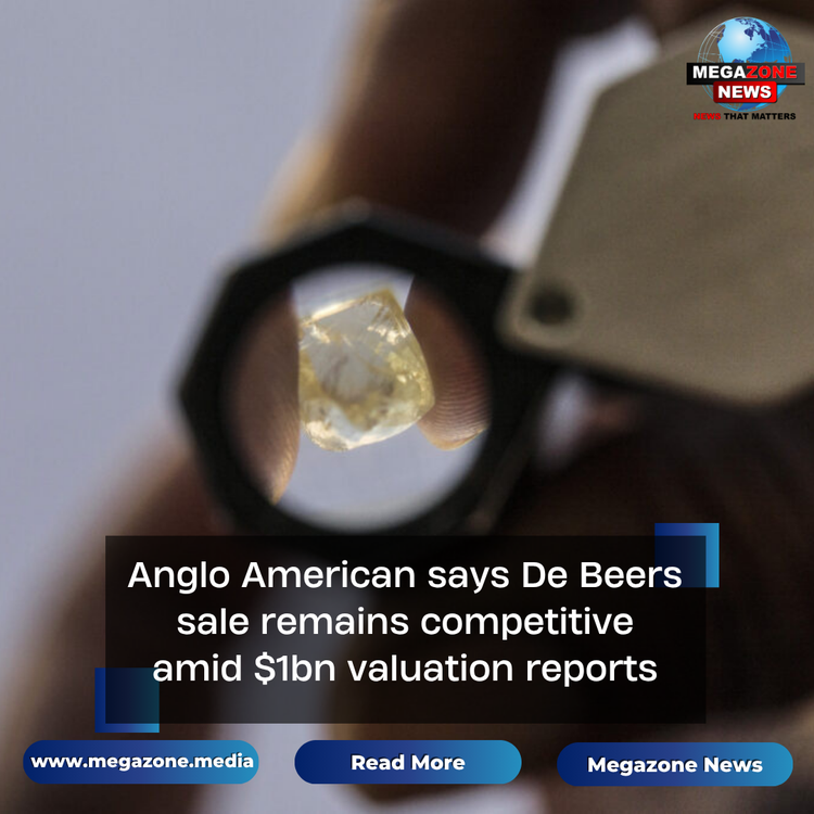 Anglo American says De Beers sale remains competitive amid $1bn valuation reports