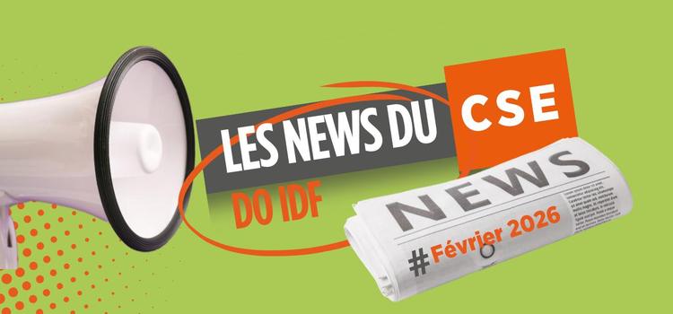 Les News du CSE de février 2026
