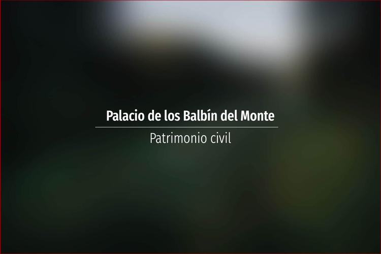 Palacio de los Balbín del Monte