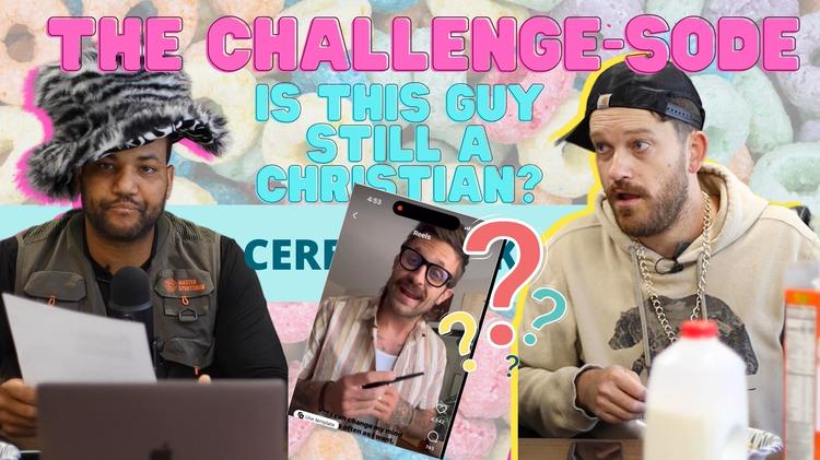 Is this Guy Still A Christian???/ The Challenge-Sode