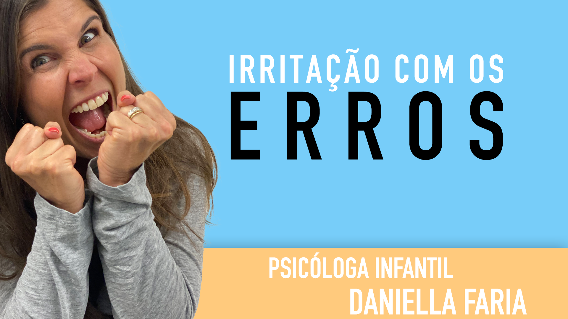 Estou Irritada com os Erros do meu filho a Psicóloga Daniella Faria