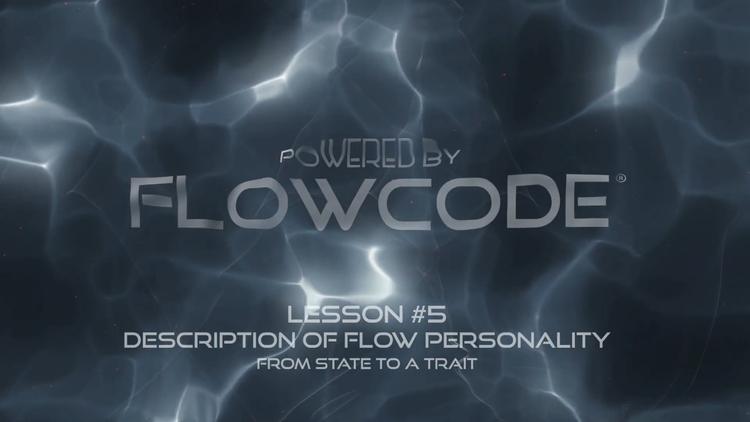 FlowCode Lesson#5 - Description of flow personality (Free)