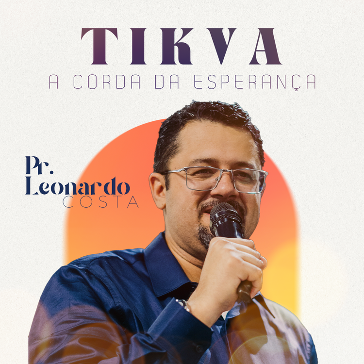 TIKVA, A Corda da Esperança - Pr. Leonardo Costa (01.01.22)