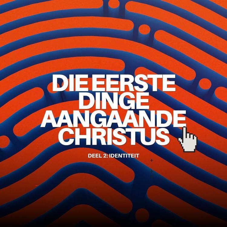 Die Eerste dinge aangaande Christus: Deel2