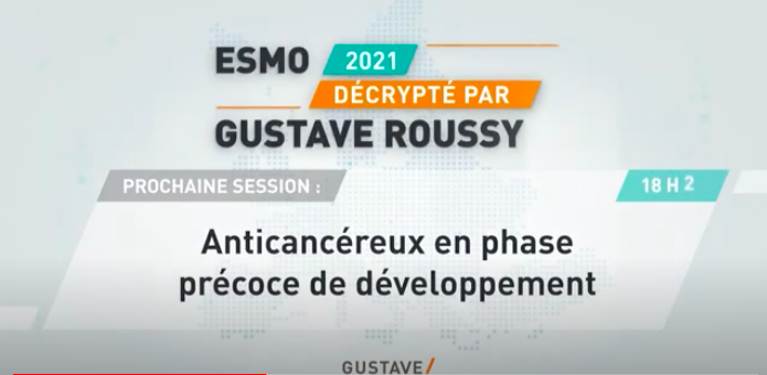 ESMO 2021 décrypté par Gustave Roussy: anticancéreux en phase précoce de développement