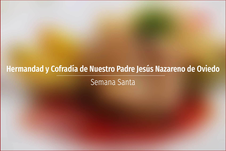 Hermandad y Cofradía de Nuestro Padre Jesús Nazareno de Oviedo