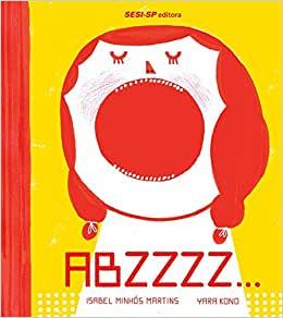 Abzzzz... por Isabel Minhós Martins (Autor), Yara Kono (Ilustrador)