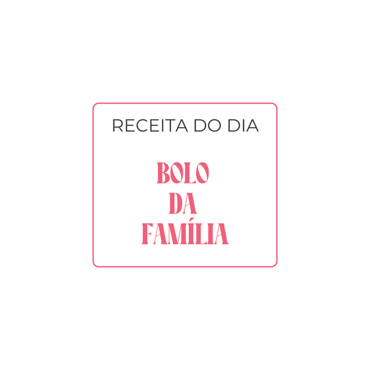 Receita: bolo da família