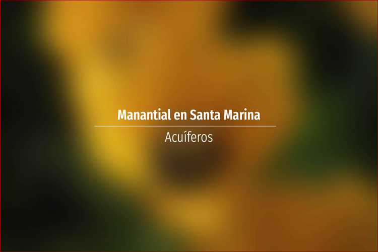Manantial en Santa Marina