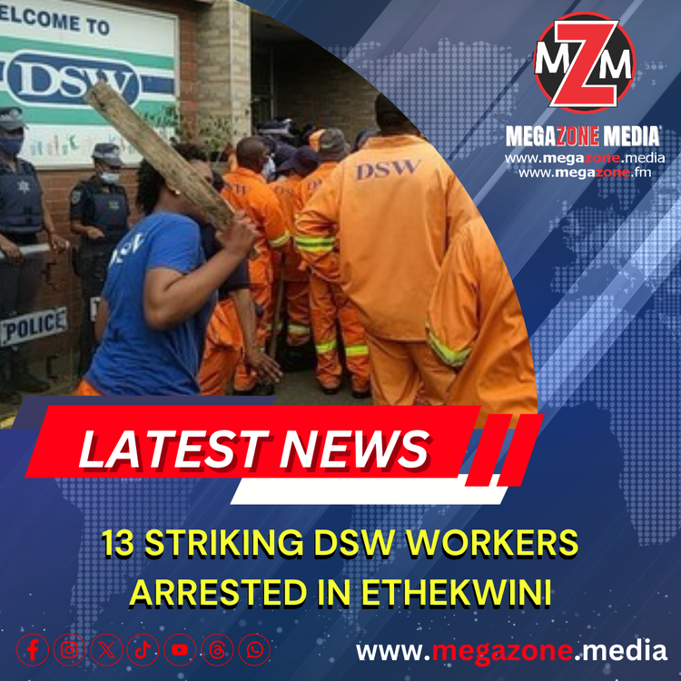 13 striking DSW workers arrested in eThekwini