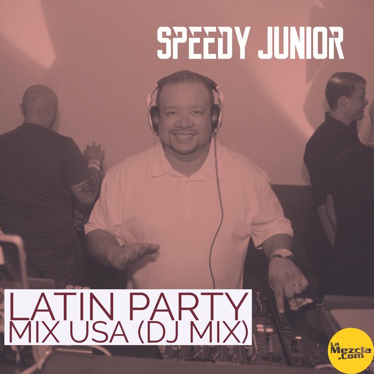 Speedy Junior - Latin Party Mix USA 2022 Vol 6