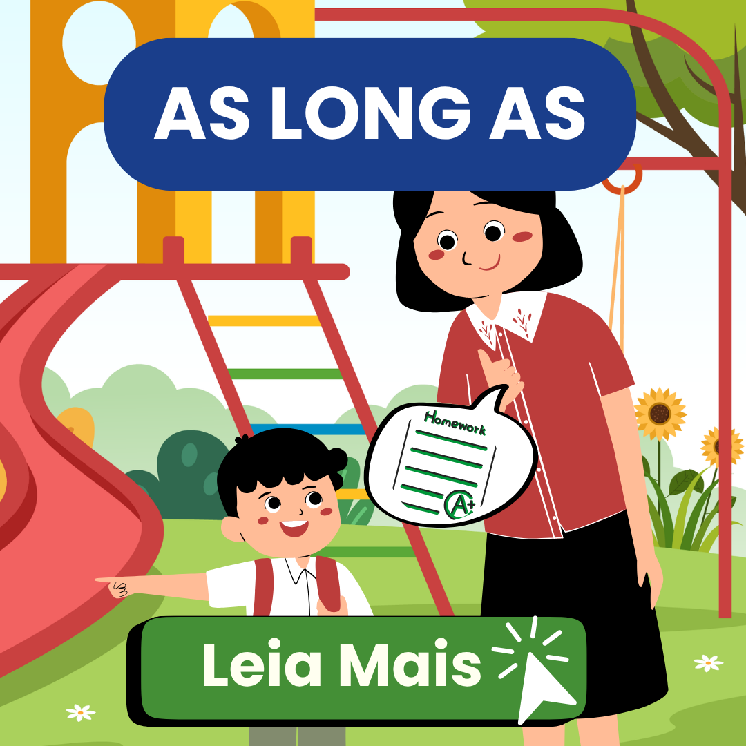 “As long as…” – Desde que…