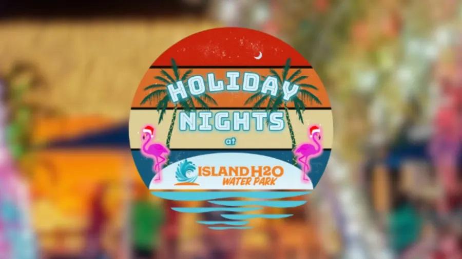 Tickets für das brandneue „Holiday Nights“-Event von Island H2O sind jetzt im Verkauf