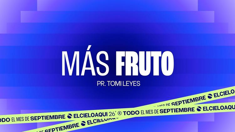 Mucho Más Fruto | ANIVERSARIO | Mensaje #3 de Septiembre 