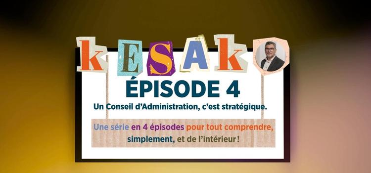 Épisode 4 - le conseil d'administration, stratégique ?