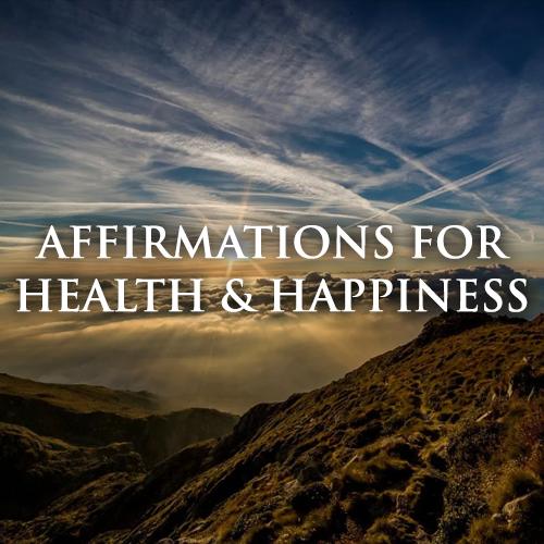 Affirmations for Health & Happiness 