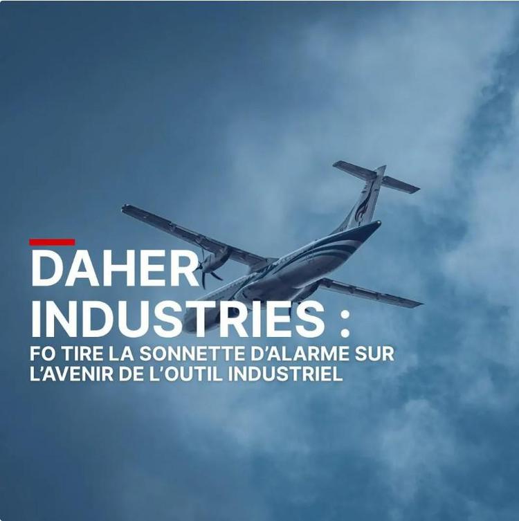 DAHER INDUSTRIES : FO tire la sonnette d’alarme sur l’avenir de l’outil industriel