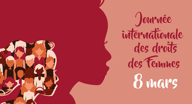 8 MARS : journée internationale des droits des femmes