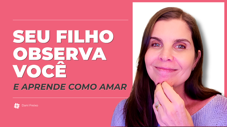 Filhos espelham o casamento dos pais - Cuidado! Psicóloga Daniella Faria