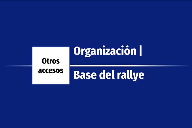 Organización | Base del rallye