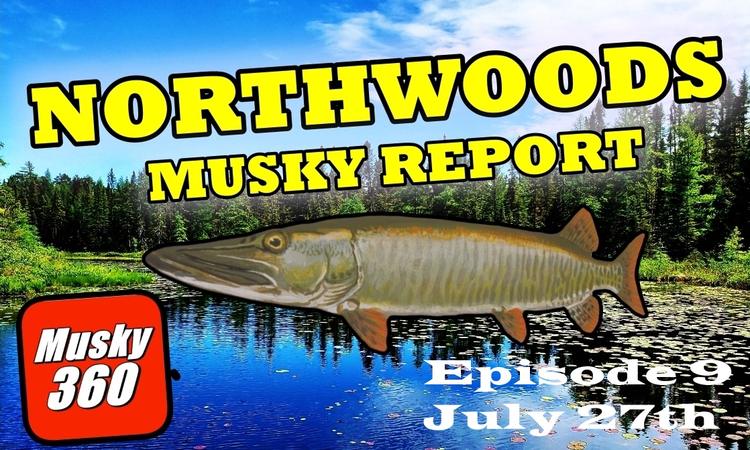 Northwoods Fishing Report : July 27th