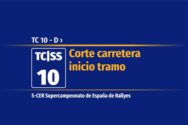 Tramo 10 &nbsp;›&nbsp; TC 10 - D | Corte carretera inicio tramo