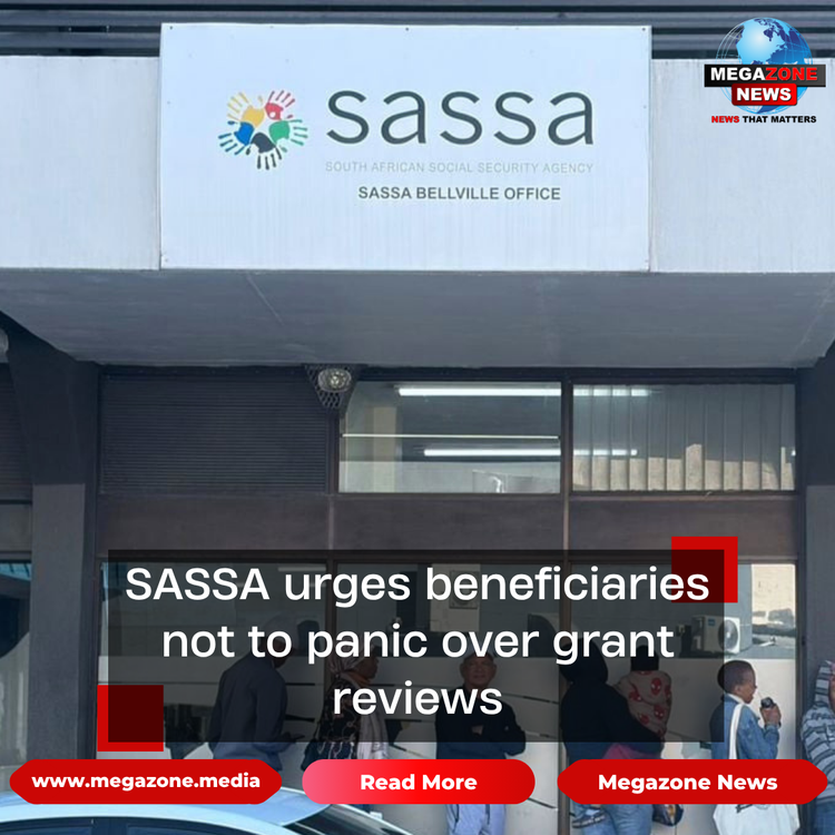 SASSA urges beneficiaries not to panic over grant reviews