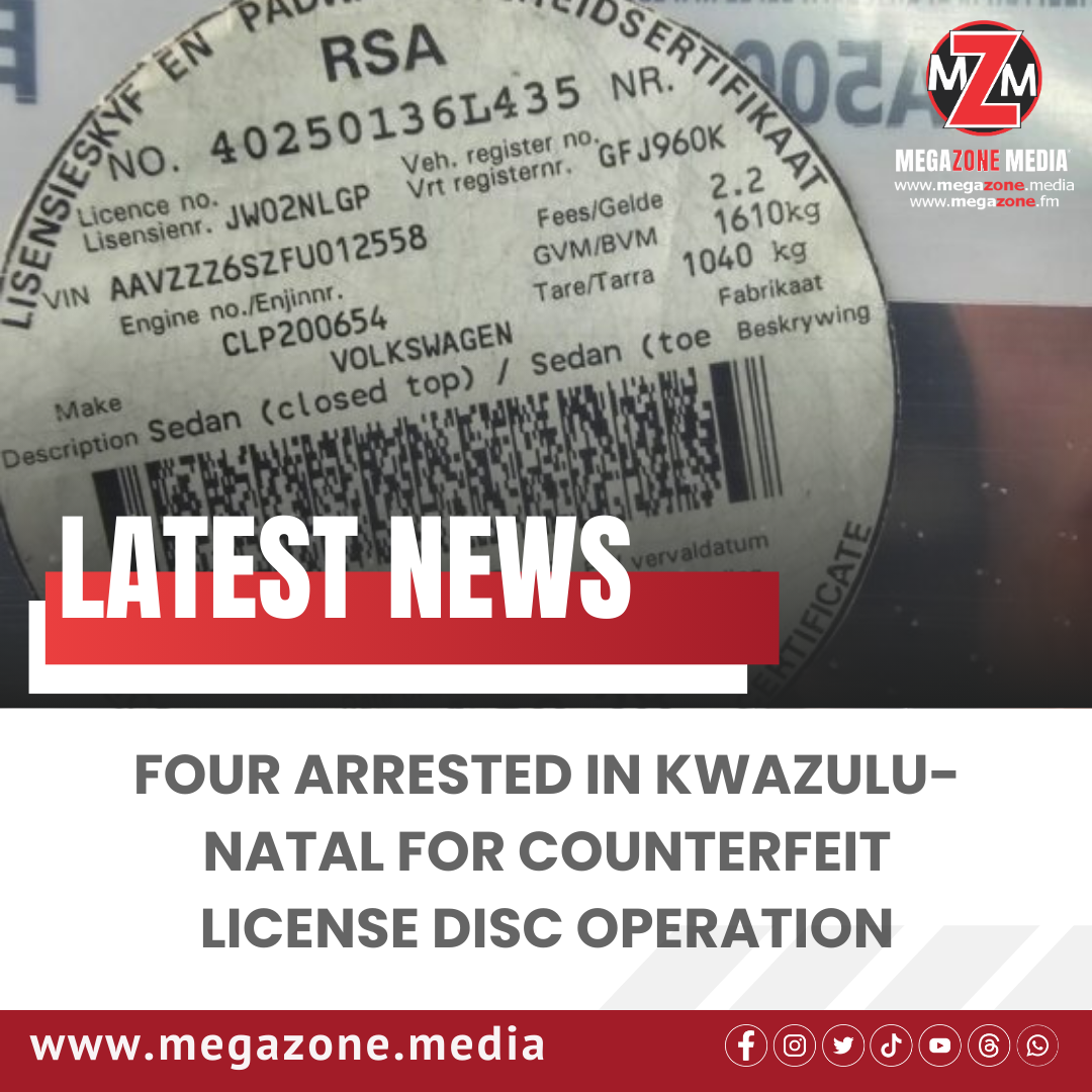 Four Arrested in KwaZulu-Natal for Counterfeit License Disc Operation