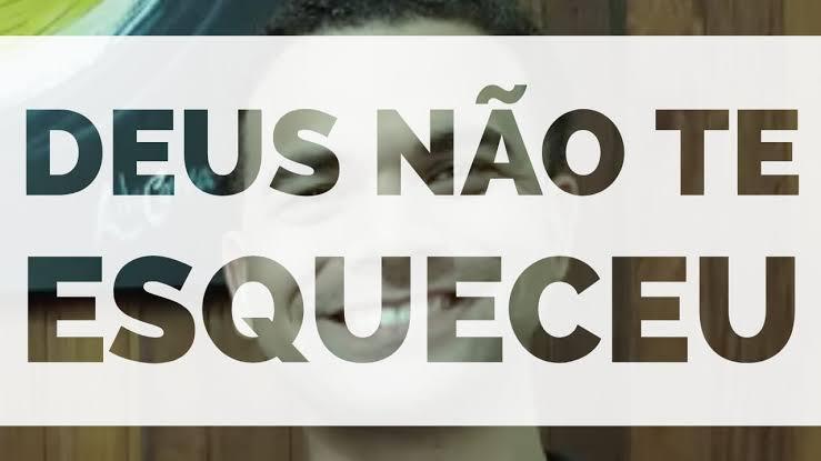 Deus não te esqueceu!