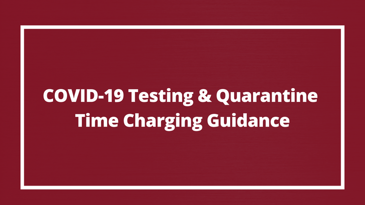 COVID-19 Testing & Quarantine  Time Charging Guidance 