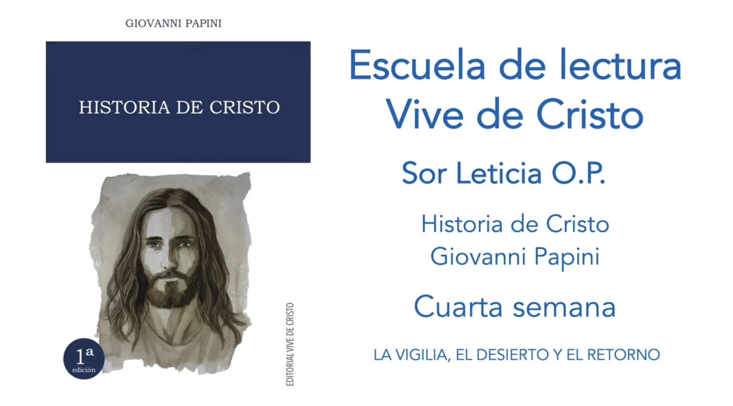 Escuela de lectura - Sor Leticia OP, semana 4 - Historia de Cristo - Giovanni Papini