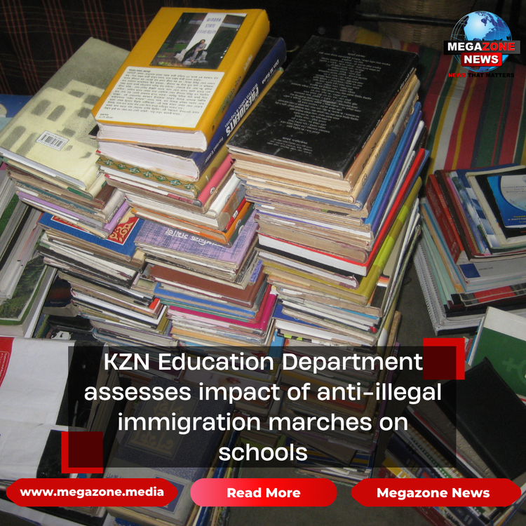 KZN Education Department assesses impact of anti-illegal immigration marches on schools