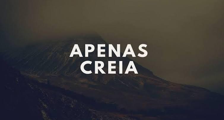 Apenas Creia!