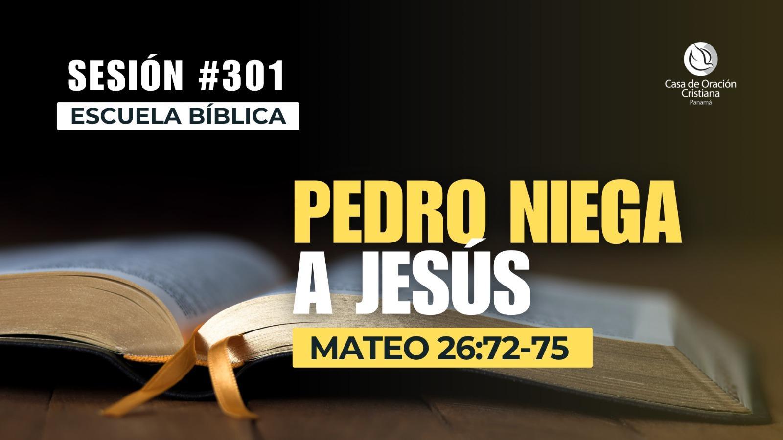 Pedro niega a Jesús - Dr. José Montenegro | Sesión 301