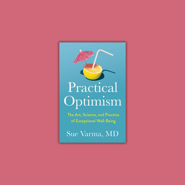 Practical Optimism: El arte, la ciencia y la práctica del bienestar excepcional