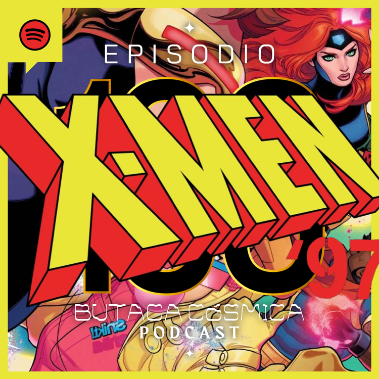 EP.109  Butaca Cósmica //  review a la mayor serie animada de los 90's, los XMen