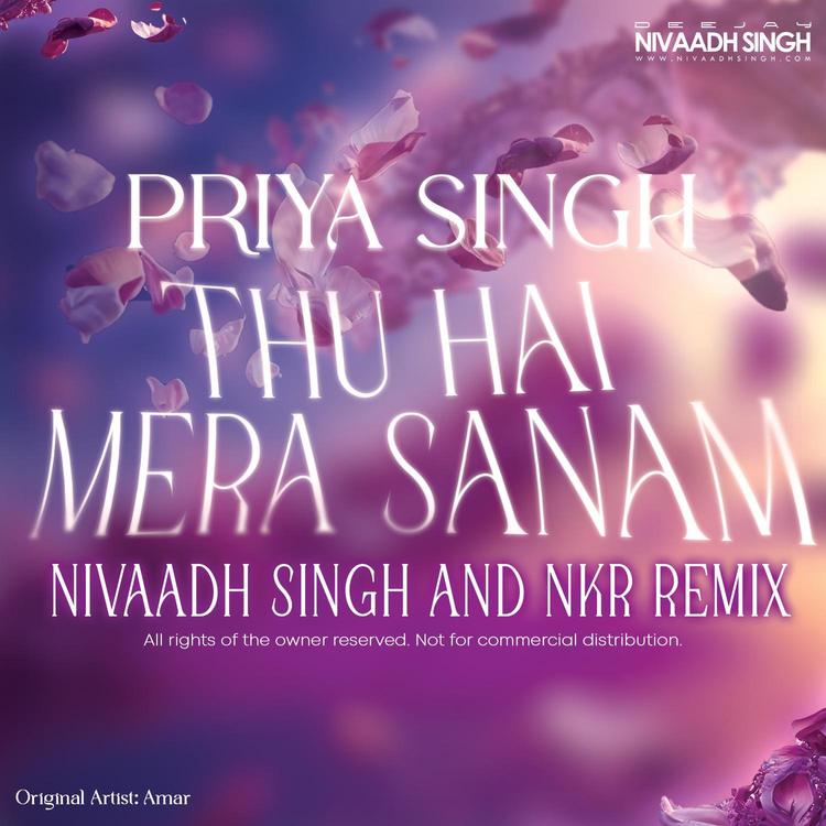 EXCLUSIVE RELEASE: Priya Singh – Thu Hai Mera Sanam (Nivaadh Singh & NKR Remix)