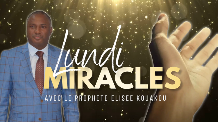 LUNDI MIRACLES - DYNAMIQUE DE REVEIL DES NATIONS - Prophete Elisee Kouakou -18-09-23