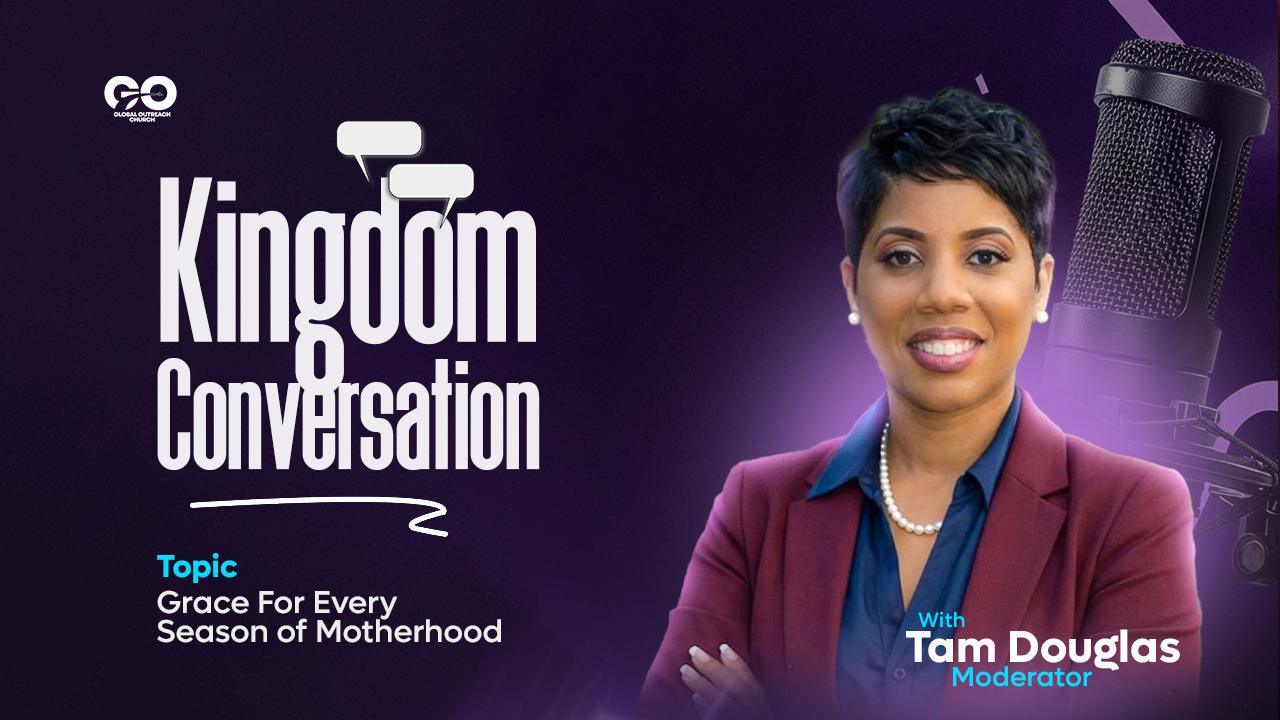 Kingdom Conversation: Grace for Every Season