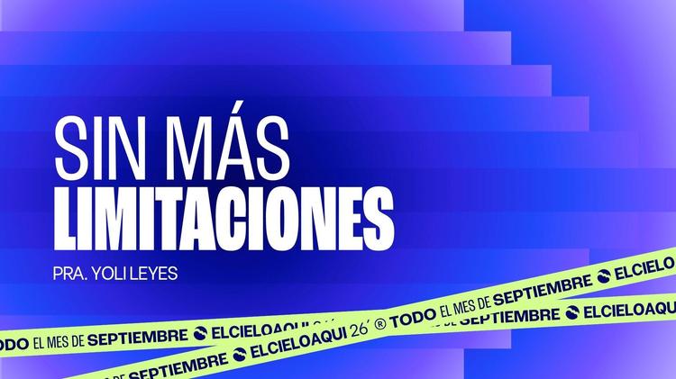 Sin más limitaciones | Mensaje #5 de Agosto