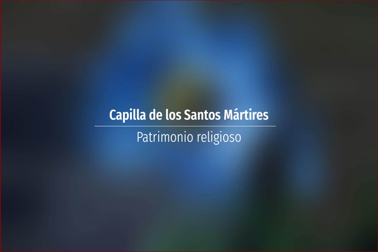 Capilla de los Santos Mártires