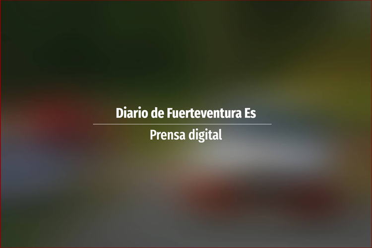 Diario de Fuerteventura Es