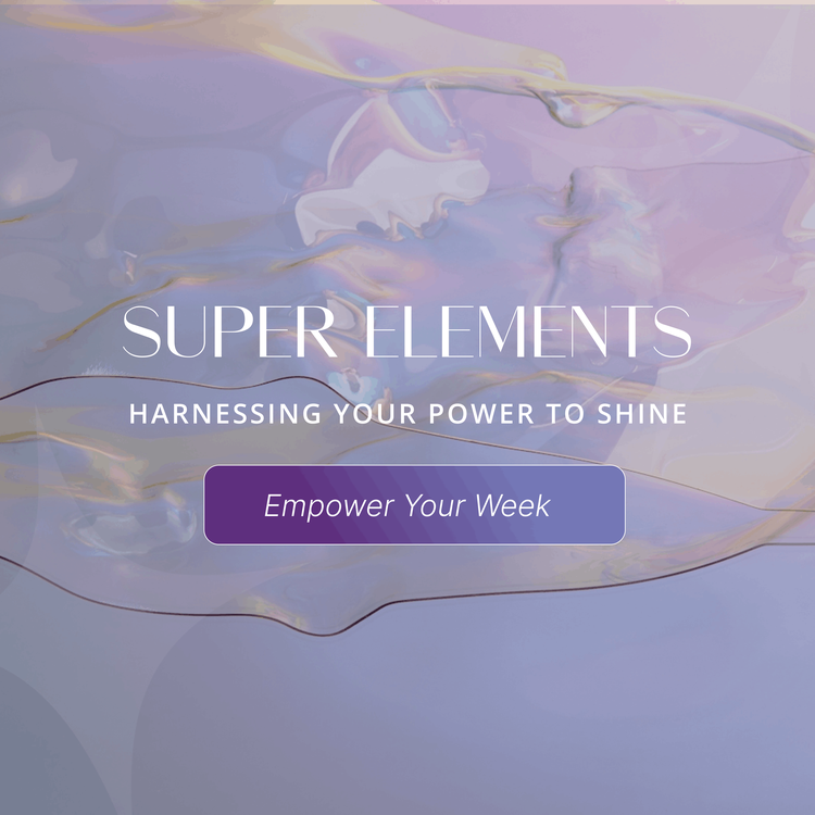 Super Elements: Empowering Your Week
