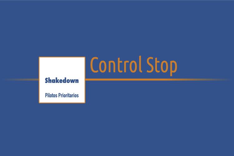 Shakedown Pilotos Prioritarios › Control Stop