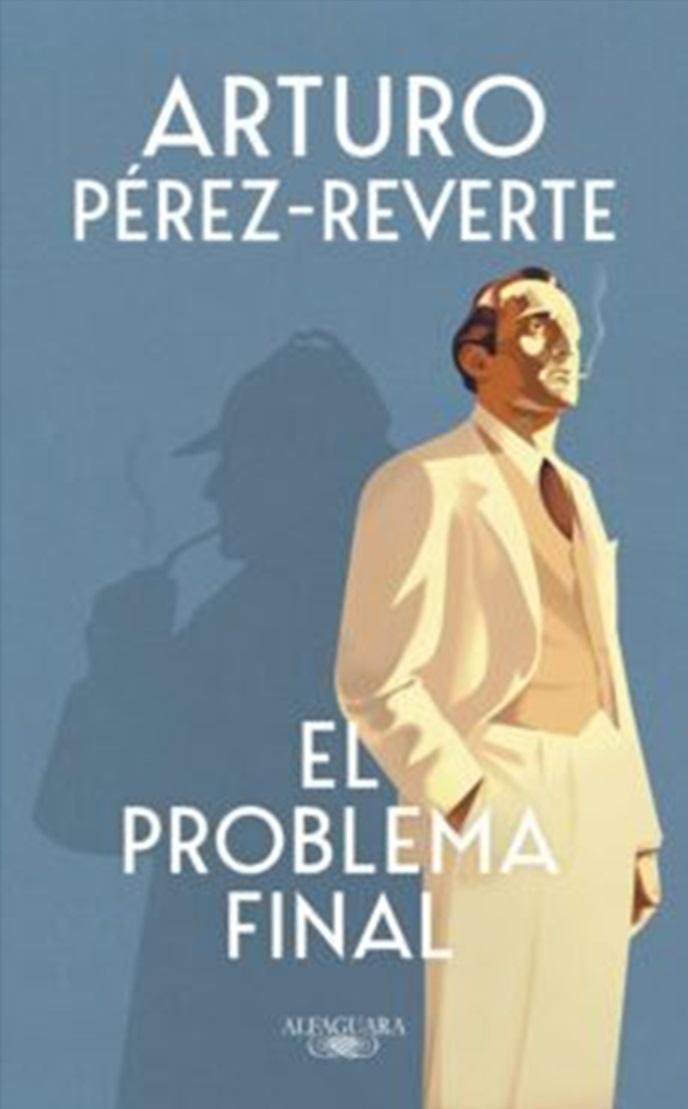 ELPROBLEMA FINAL | ARTURO PÉREZ-REVERTE | ALFAGUARA