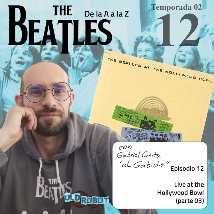 EP.046 The Beatles de la A a la Z // Los número 1 no se hacen esperar en el concierto del Hollywood Bowl