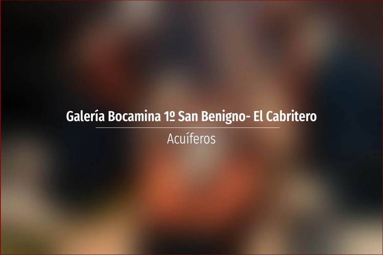 Galería Bocamina 1º San Benigno- El Cabritero